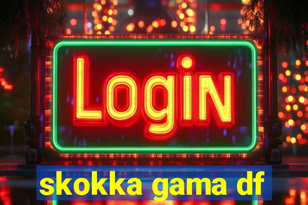 skokka gama df